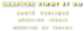 CHAPITRE VINGT ET UN

SANTÉ  PUBLIQUE
MÉDECINE  LÉGALE
MÉDECINE  DU  TRAVAIL