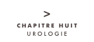 >
CHAPITRE HUIT
UROLOGIE