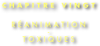 CHAPITRE VINGT

RÉANIMATION
-
TOXIQUES